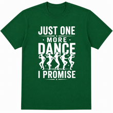 Just One More Dance - Fun Line Dance T-Shirt
